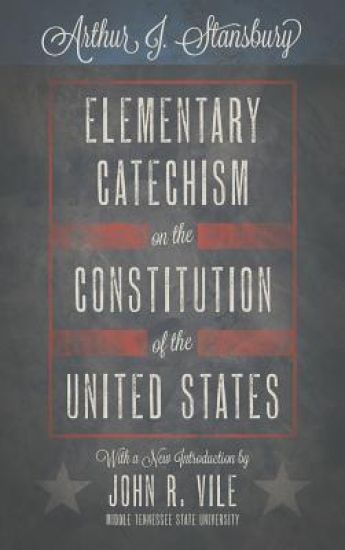 Elementary Catechism on the Constitution of the United States
