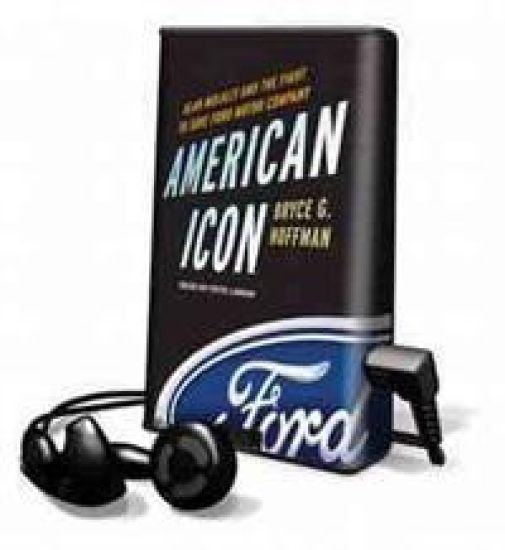 American Icon: Alan Mulally and the Fight to Save Ford Motor Company