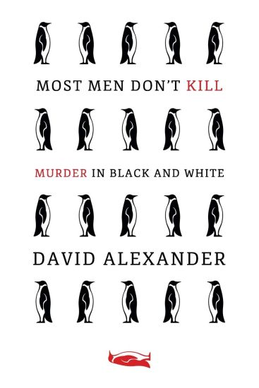Most Men Don't Kill / Murder in Black and White: (A Classic Mystery Reprint)