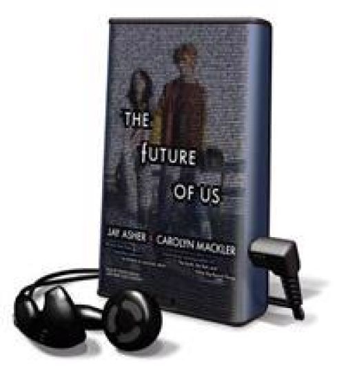 The Future of Us [With Earbuds]