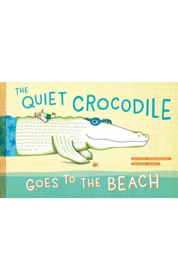 The Quiet Crocodile Goes to the Beach