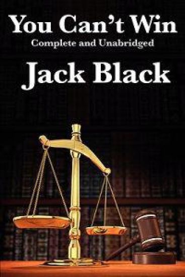 You Can't Win, Complete and Unabridged by Jack Black