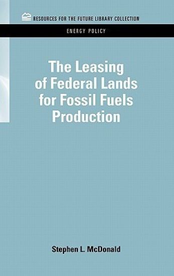 The Leasing of Federal Lands for Fossil Fuels Production