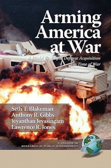 Arming America at War a Model for Rapid Defense Acquisition in Time of War