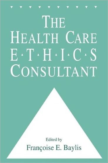 The Health Care Ethics Consultant