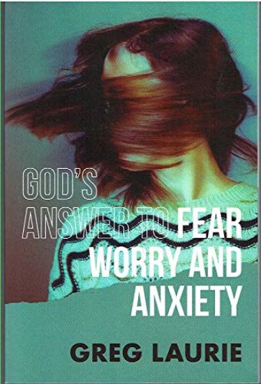 God's Answer to Fear, Worry, and Anxiety