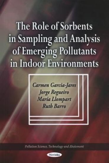 Role of Sorbents in Sampling & Analysis of Emerging Pollutants in Indoor Environments