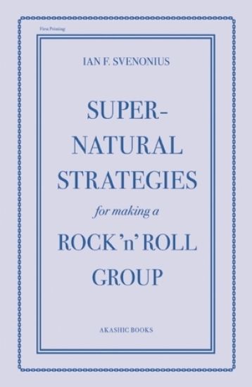 Supernatural Strategies For Making A Rock 'n' Roll Group