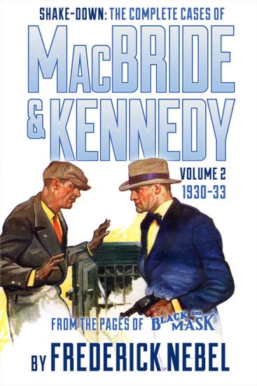 Shake-Down: The Complete Cases of MacBride & Kennedy Volume 2: 1930-33