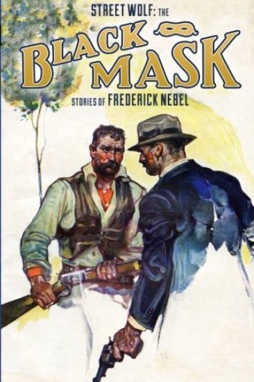 Street Wolf: The Black Mask Stories of Frederick Nebel