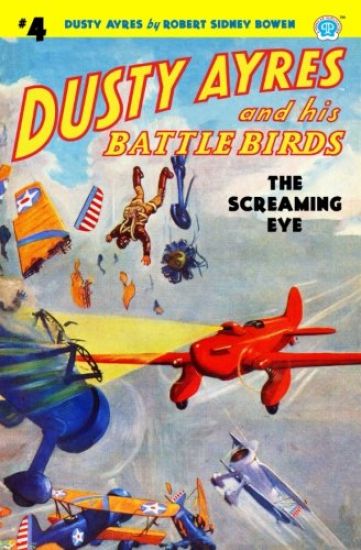 Dusty Ayres and his Battle Birds #4: The Screaming Eye
