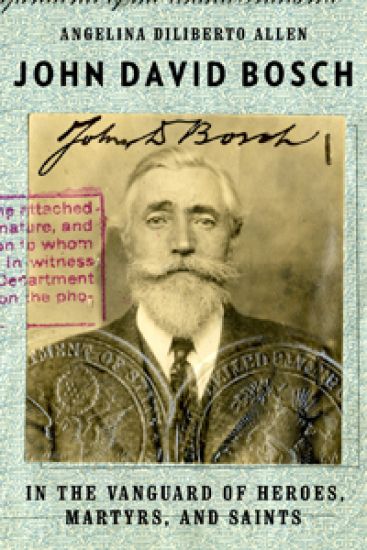 John David Bosch: In the Vanguard of Heroes, Martyrs, and Saints