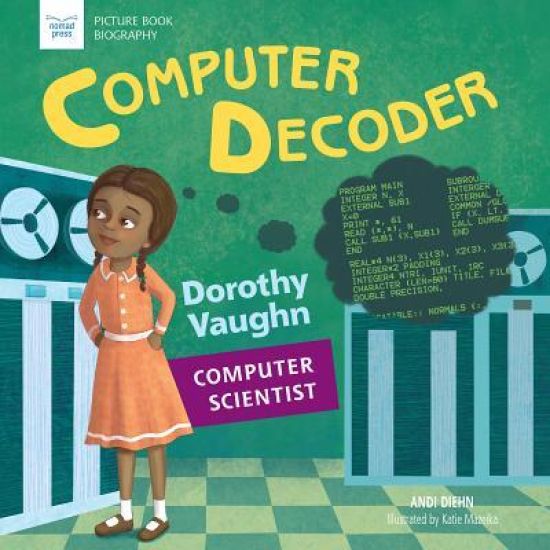 Computer Decoder: Dorothy Vaughan, Computer Scientist