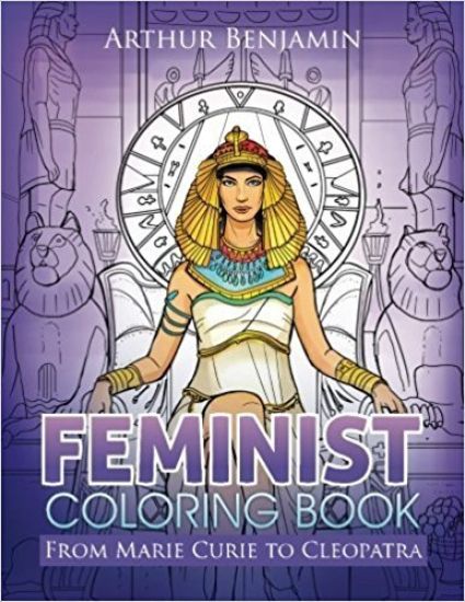 Feminist Coloring Book: From Marie Curie to Cleopatra