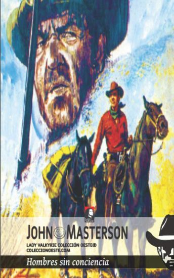 Hombres sin conciencia (Colección Oeste)