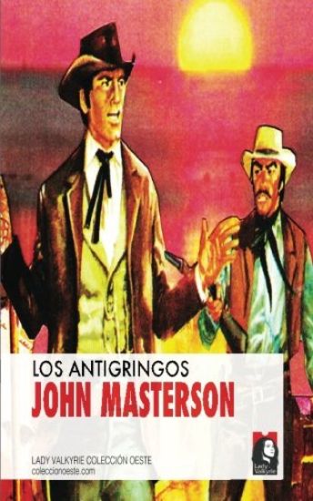 Los antigringos (Coleccion Oeste)