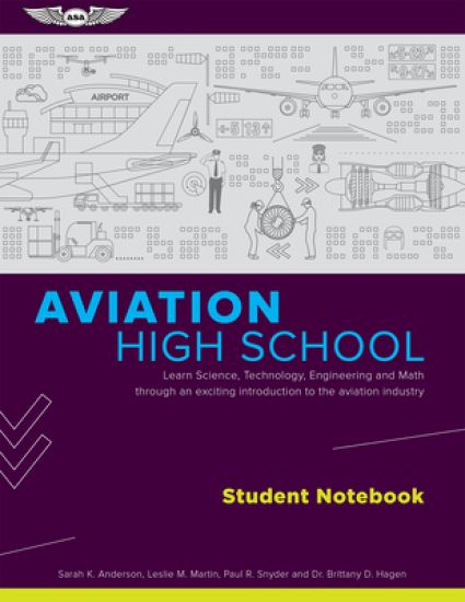 Aviation High School Student Notebook: Learn Science, Technology, Engineering and Math Through an Exciting Introduction to the Aviation Industry