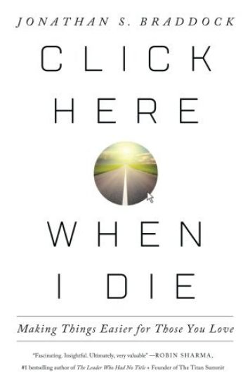 Click Here When I Die: Making Things Easier For Those You Love