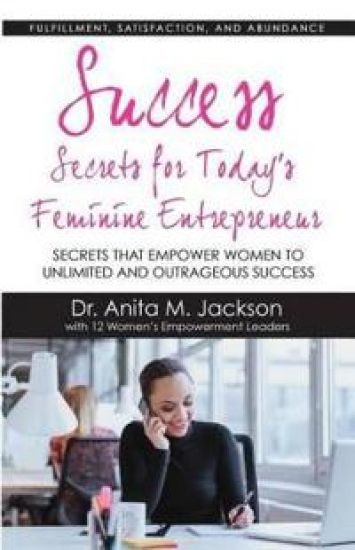 Success Secrets for Today's Feminine Entrepreneurs