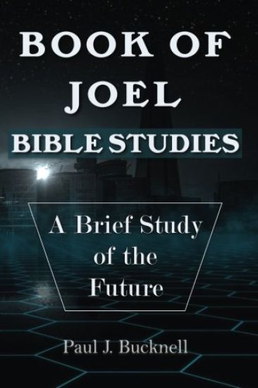 Book of Joel-Bible Studies: A Brief Study of the Future