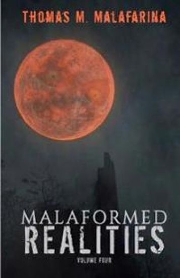 Malaformed Realities Volume 4
