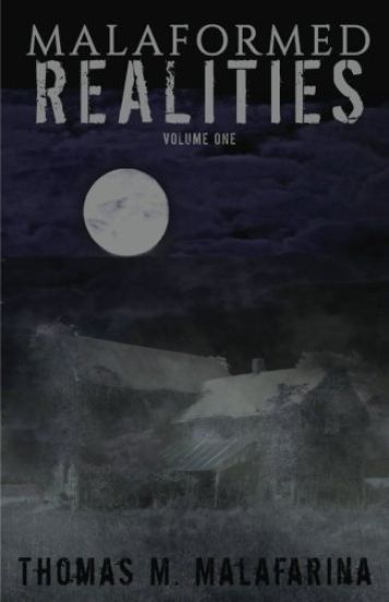 Malaformed Realities Volume 1
