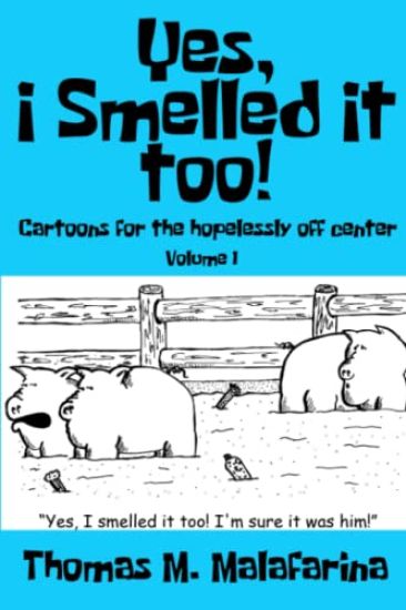 Yes, I Smelled It Too! Volume 1