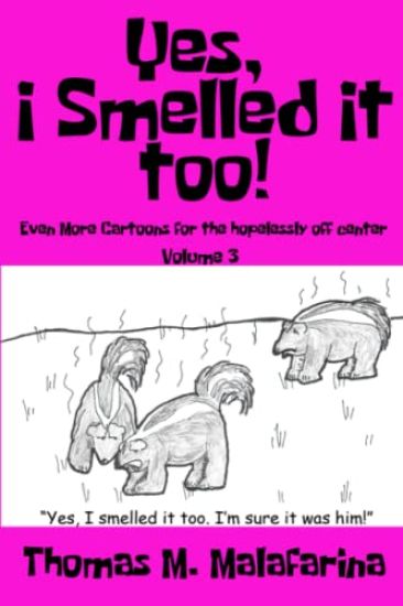 Yes, I Smelled It Too! Volume 3
