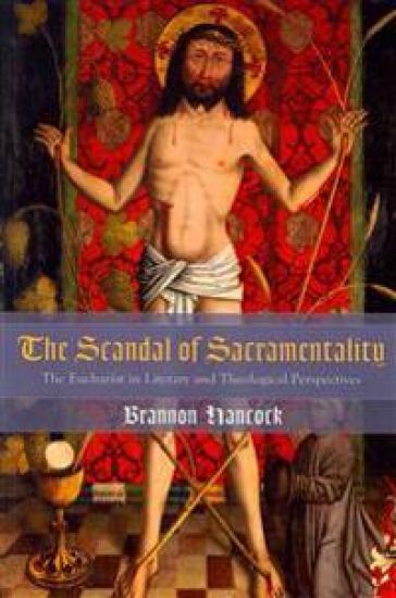 The Scandal of Sacramentality
