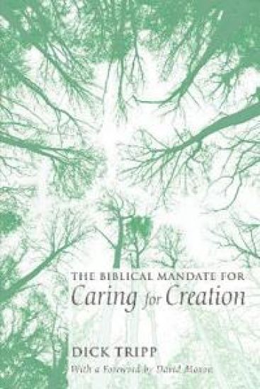 The Biblical Mandate for Caring for Creation