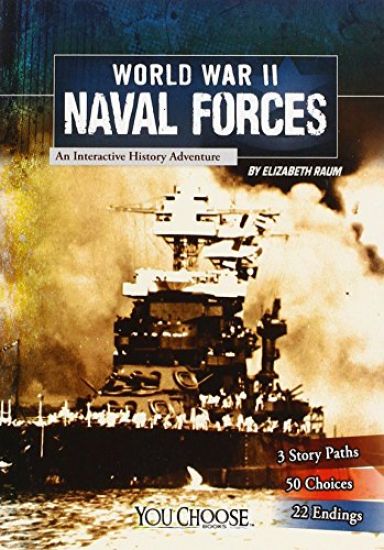World War II Naval Forces: An Interactive History Adventure