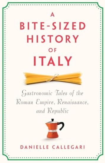 A Bite-Sized History of Italy