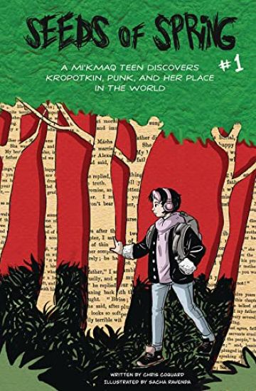 Seeds of Spring #1: A Mi'kmaq Teen Discovers Kropotkin, Punk, and Her Place in the World the Prince & the Birch Tree
