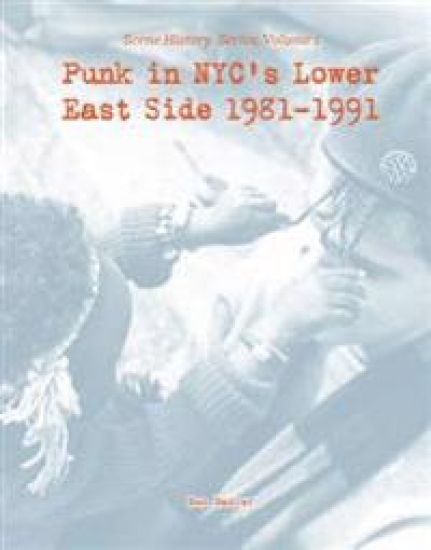 Punk in NYC's Lower East Side 1981-1991