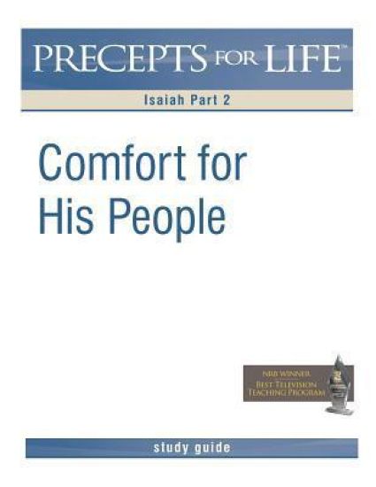 Precepts for Life Study Guide: Comfort for His People (Isaiah Part 2)