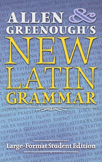 Allen and Greenough's New Latin Grammar