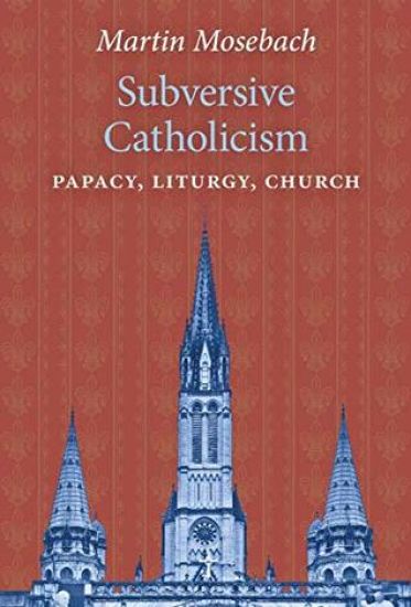 Subversive Catholicism