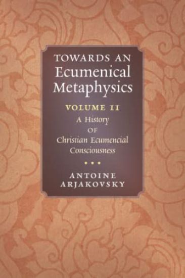 Towards an Ecumenical Metaphysics, Volume 2