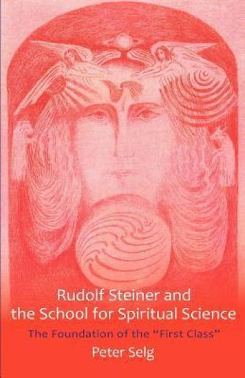 Rudolf Steiner and the School for Spiritual Science