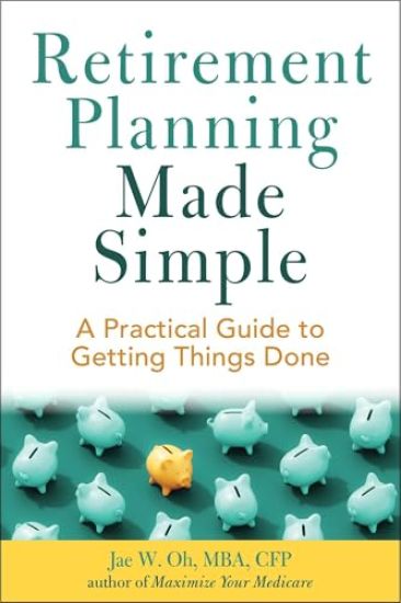 Retirement Planning Made Simple: A Practical Guide to Getting Things Done