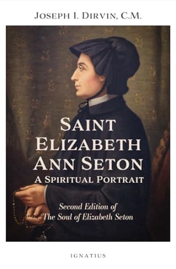 Saint Elizabeth Ann Seton: A Spiritual Portrait: Second Edition of the Soul of Elizabeth Seton