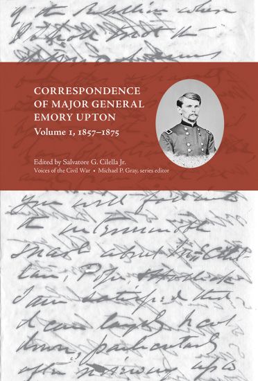 Correspondence of Major General Emory Upton, Volume 1, 1857-1875