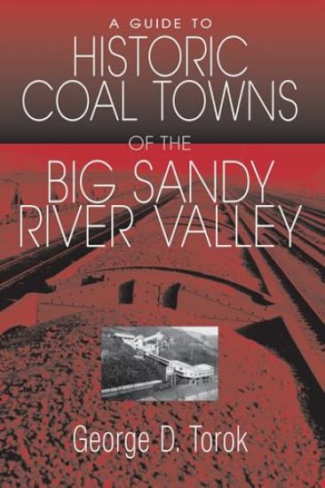 Guide to the Historic Coal Towns of the Big Sandy River Valley