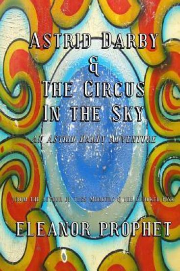 Astrid Darby and the Circus in the Sky: An Astrid Darby Adventure