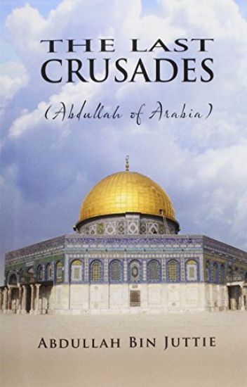 The Last Crusades (Abdullah of Arabia)