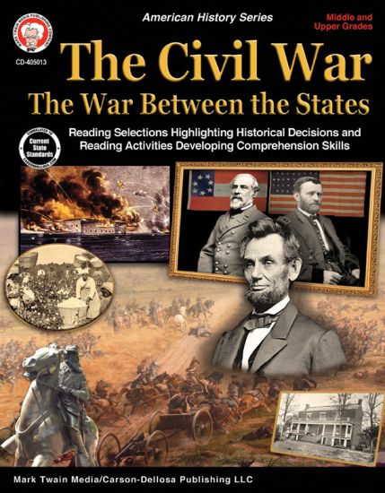 The Civil War: The War Between the States, Grades 5 - 12