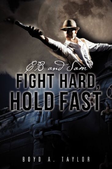 CB and Sam Fight Hard, Hold Fast