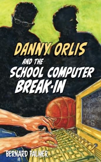 Danny Orlis and the School Computer Break-In