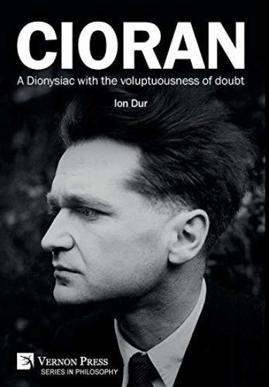 Cioran – A Dionysiac with the voluptuousness of doubt