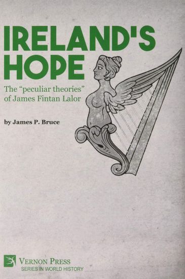 Ireland's Hope: The “peculiar theories” of James Fintan Lalor